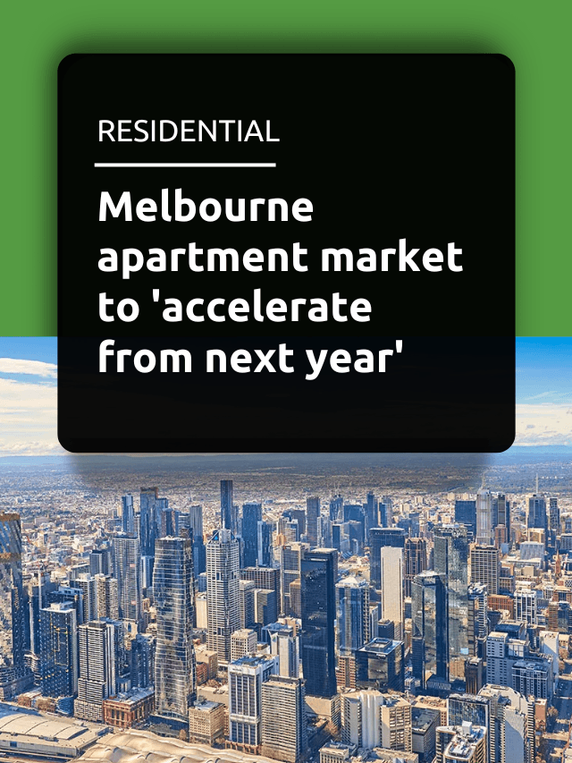 Melbourne apartment market to ‘accelerate from next year’