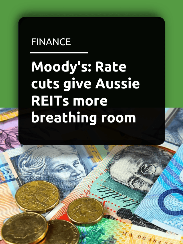 Moody’s: Rate cuts give Aussie REITs more breathing room