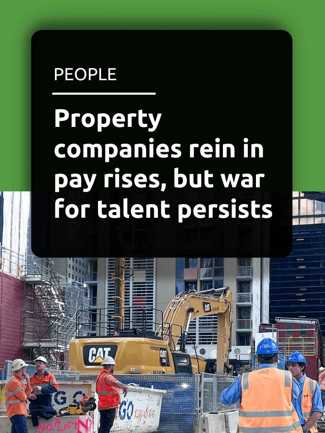 Property companies rein in pay rises, but war for talent persists