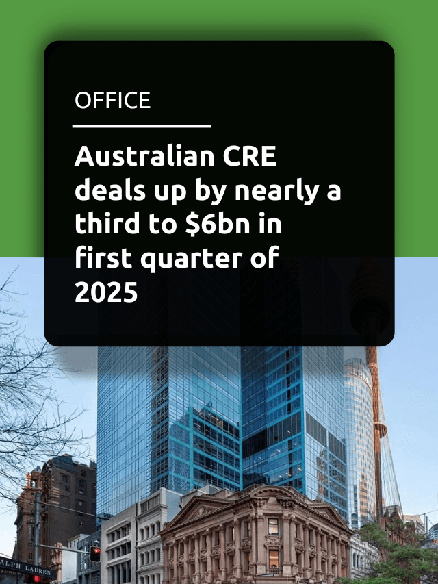 Australian CRE deals up by nearly a third to $6bn in…