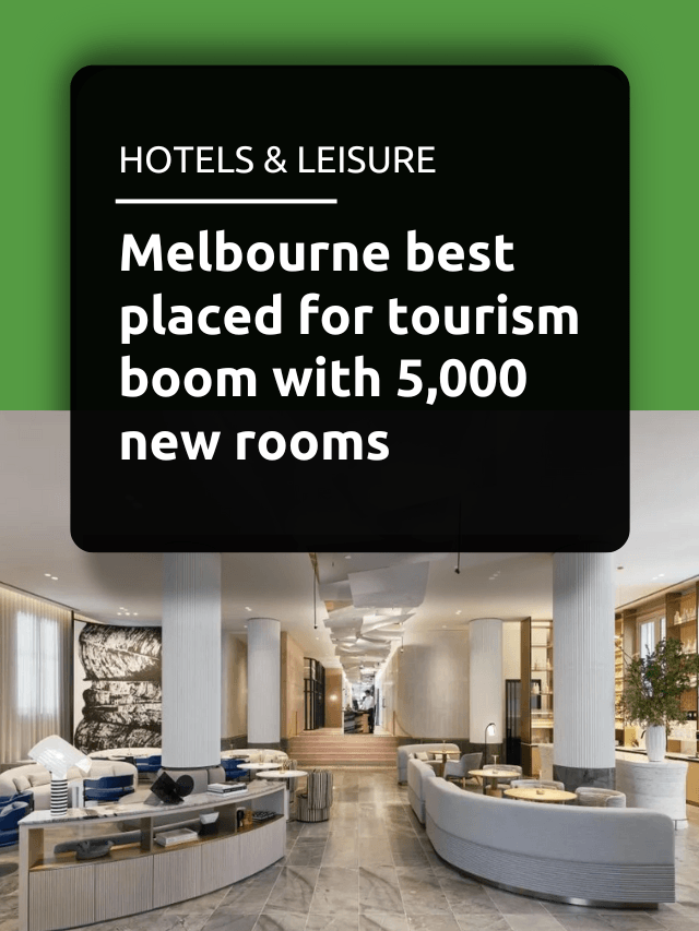 Melbourne best placed for tourism boom with 5,000 new rooms