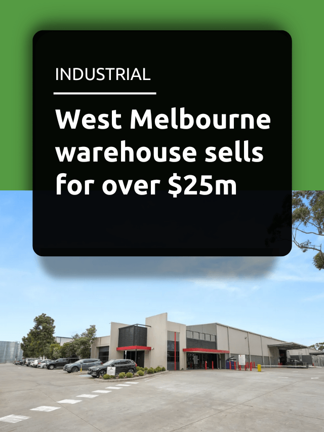 West Melbourne warehouse sells for over $25m