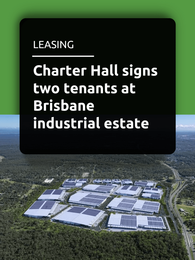 Charter Hall signs two tenants at Brisbane industrial estate