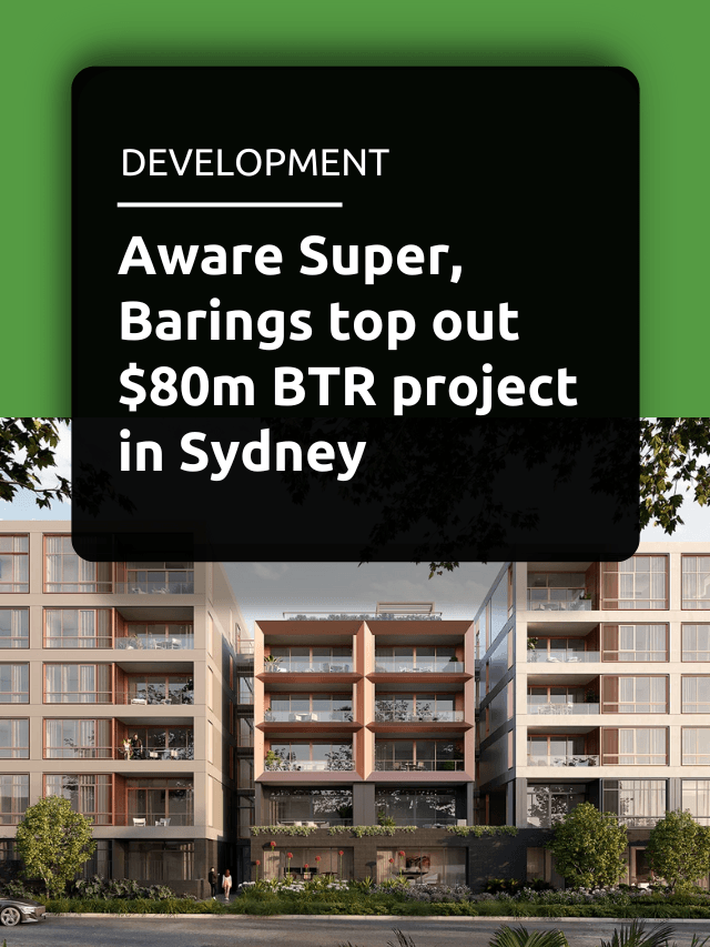 Aware Super, Barings top out $80m BTR project in Sydney