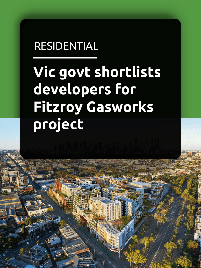 Vic govt shortlists developers for Fitzroy Gasworks project