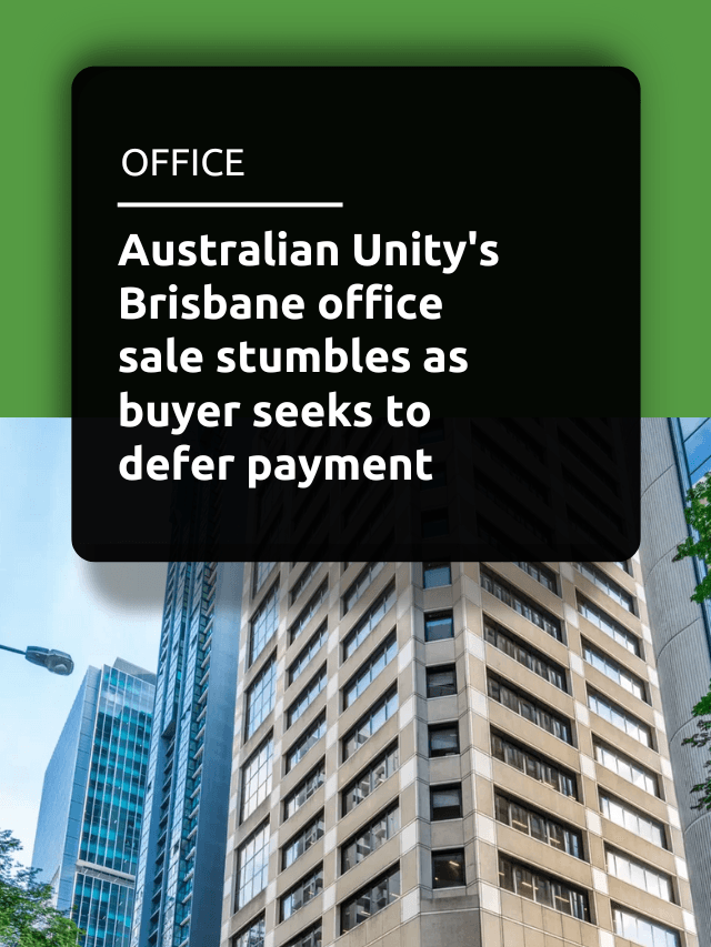 Australian Unity’s Brisbane office sale stumbles…