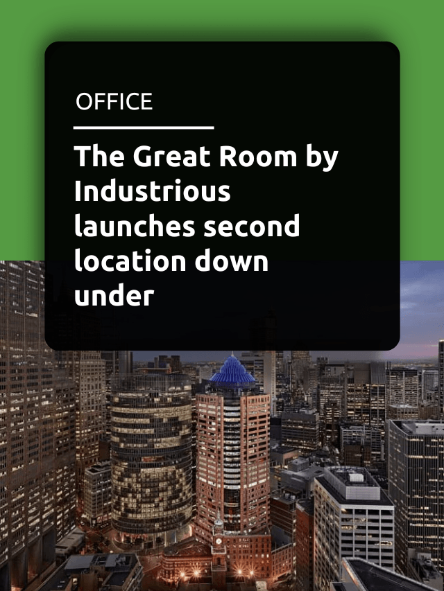 The Great Room by Industrious launches second location down under