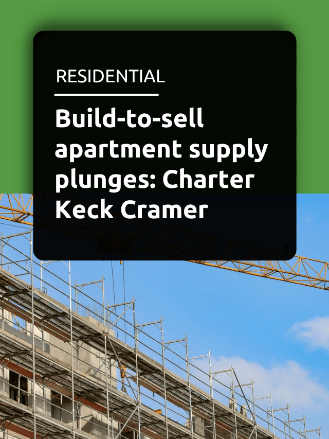 Build-to-sell apartment supply plunges: Charter Keck Cramer