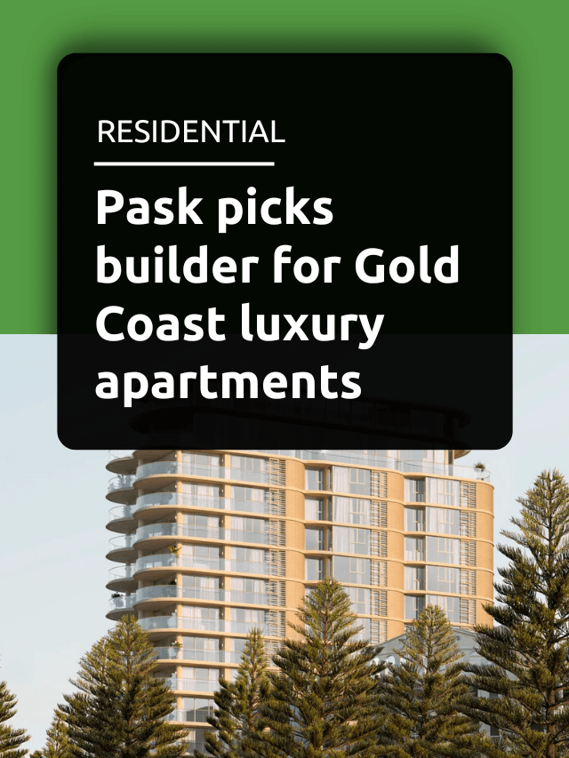 Pask picks builder for Gold Coast luxury apartments